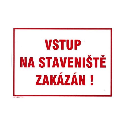 Vstup na staveniště zakázán 210x297mm - plastová tabulka