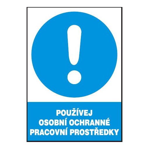 Používej osobní ochranné pracovní prostředky - plastová tabulka A4